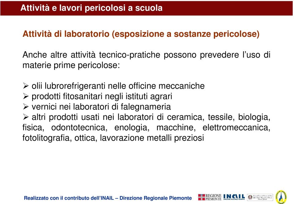 prodotti fitosanitari negli istituti agrari vernici nei laboratori di falegnameria altri prodotti usati nei laboratori di