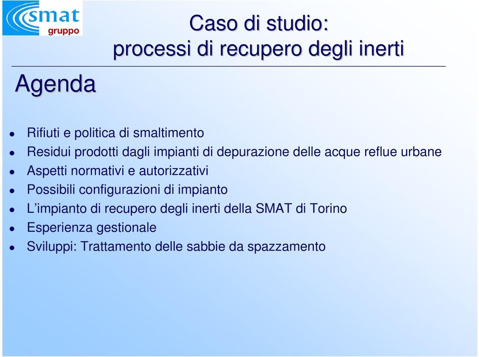 e autorizzativi Possibili configurazioni di impianto L impianto di recupero degli inerti