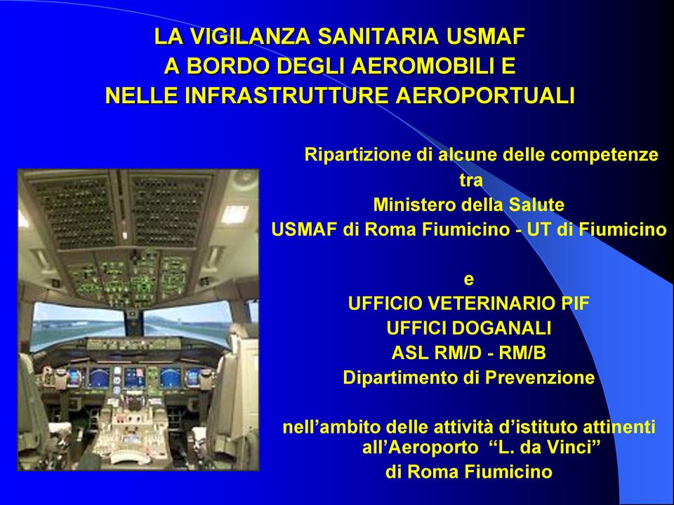 UT di Fiumicino e UFFICIO VETERINARIO PIF UFFICI DOGANALI ASL RM/D - RM/B Dipartimento di