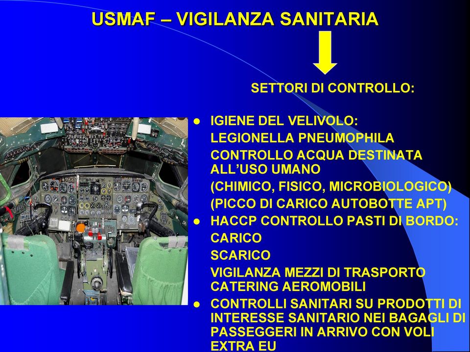 SCARICO VIGILANZA MEZZI DI TRASPORTO CATERING AEROMOBILI CONTROLLI SANITARI SU PRODOTTI DI INTERESSE