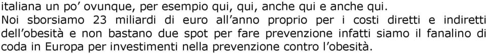 indiretti dell obesità e non bastano due spot per fare prevenzione infatti