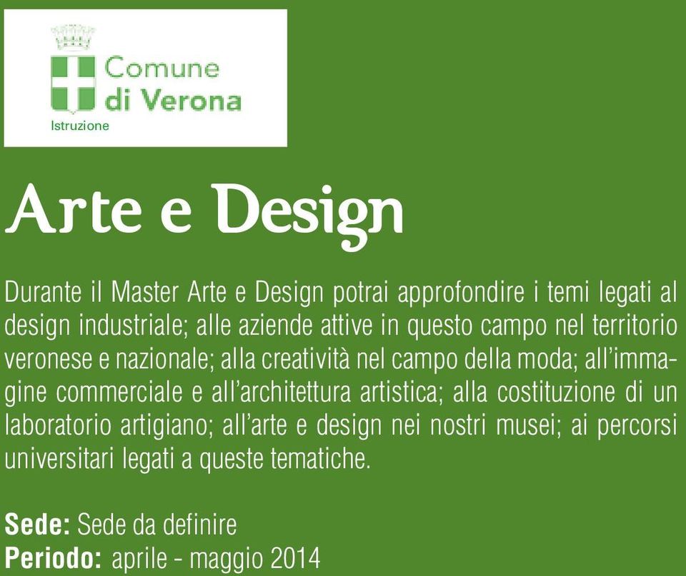 immagine commerciale e all architettura artistica; alla costituzione di un laboratorio artigiano; all arte e design