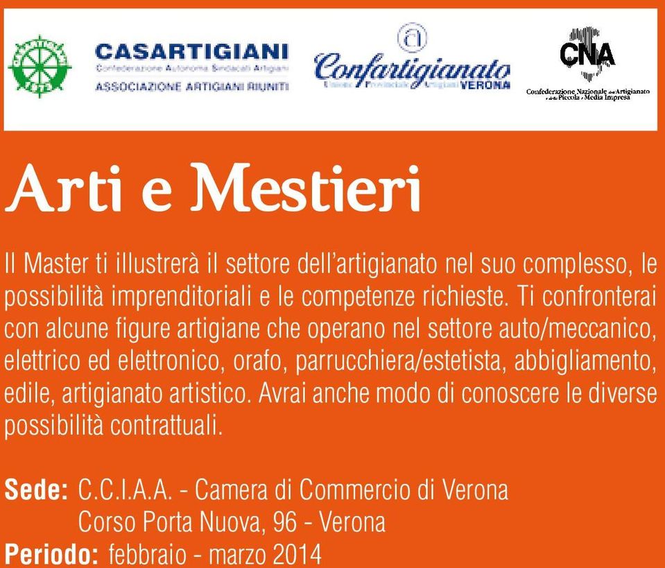 Ti confronterai con alcune figure artigiane che operano nel settore auto/meccanico, elettrico ed elettronico, orafo,