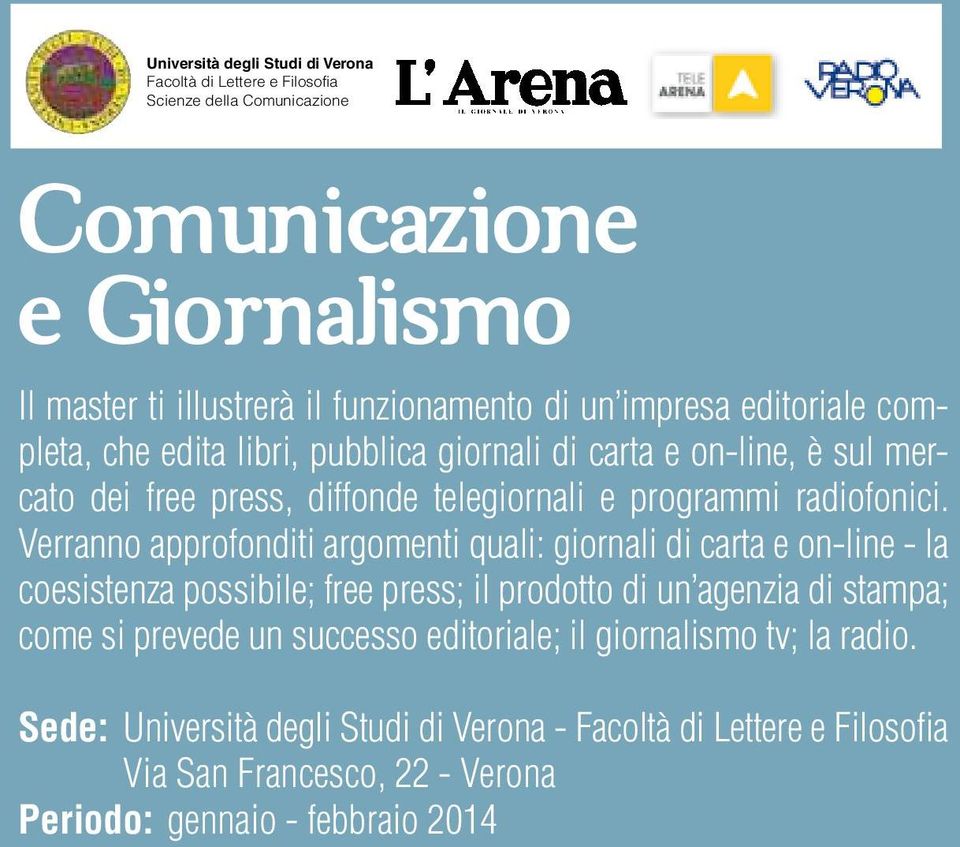 Verranno approfonditi argomenti quali: giornali di carta e on-line - la coesistenza possibile; free press; il prodotto di un agenzia di stampa; come si prevede un