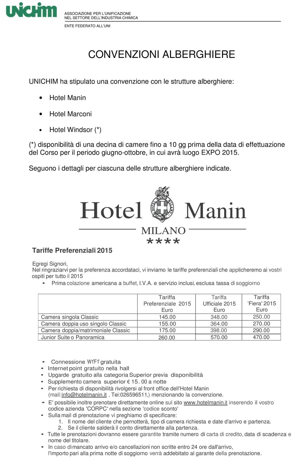 Hotel Manin Tariffe Preferenziali 2015 MILANO **** Egregi Signori, Nel ringraziarvi per la preferenza accordataci, vi inviamo le tariffe preferenziali che applicheremo ai vostri ospiti per tutto il