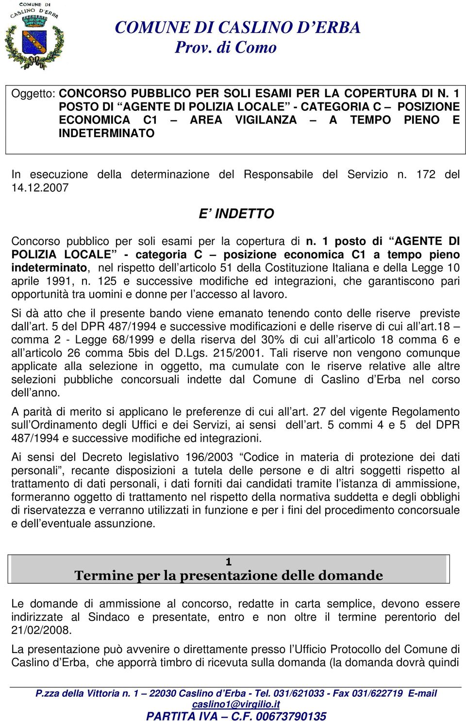 2007 E INDETTO Concorso pubblico per soli esami per la copertura di n.