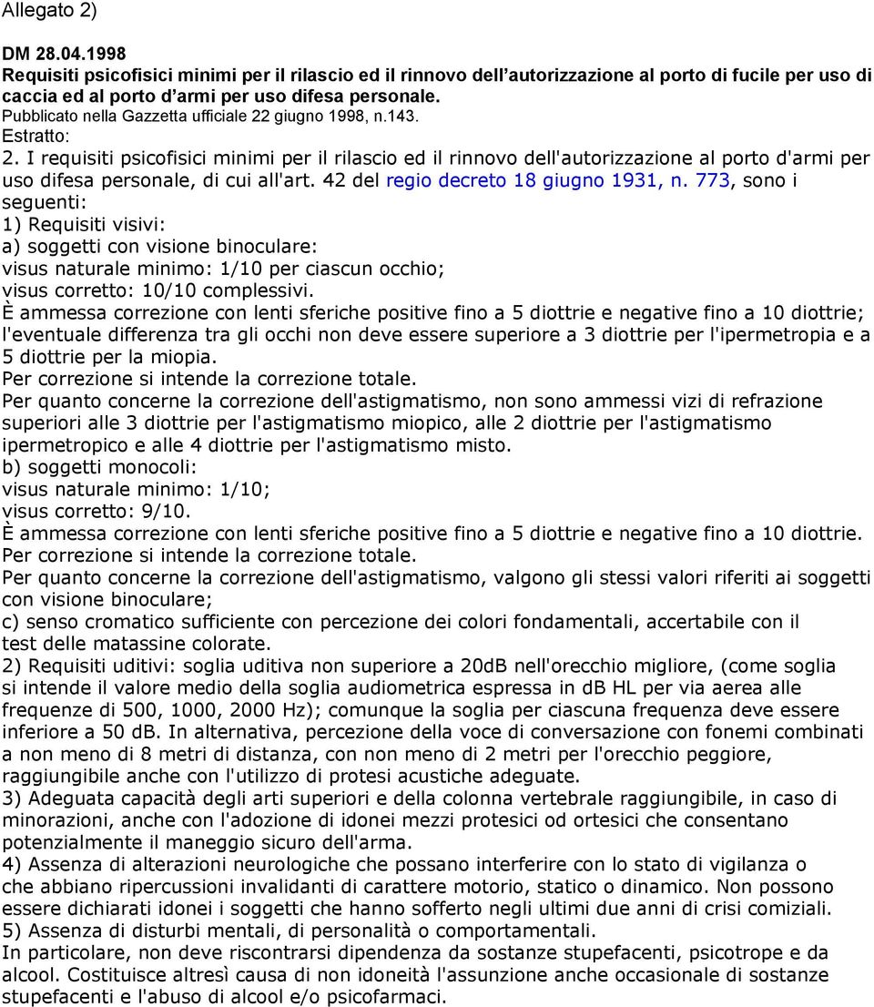 I requisiti psicofisici minimi per il rilascio ed il rinnovo dell'autorizzazione al porto d'armi per uso difesa personale, di cui all'art. 42 del regio decreto 18 giugno 1931, n.