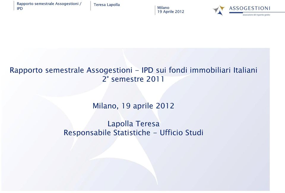 IPD sui fondi immobiliari Italiani 2 semestre 2011 Milano,