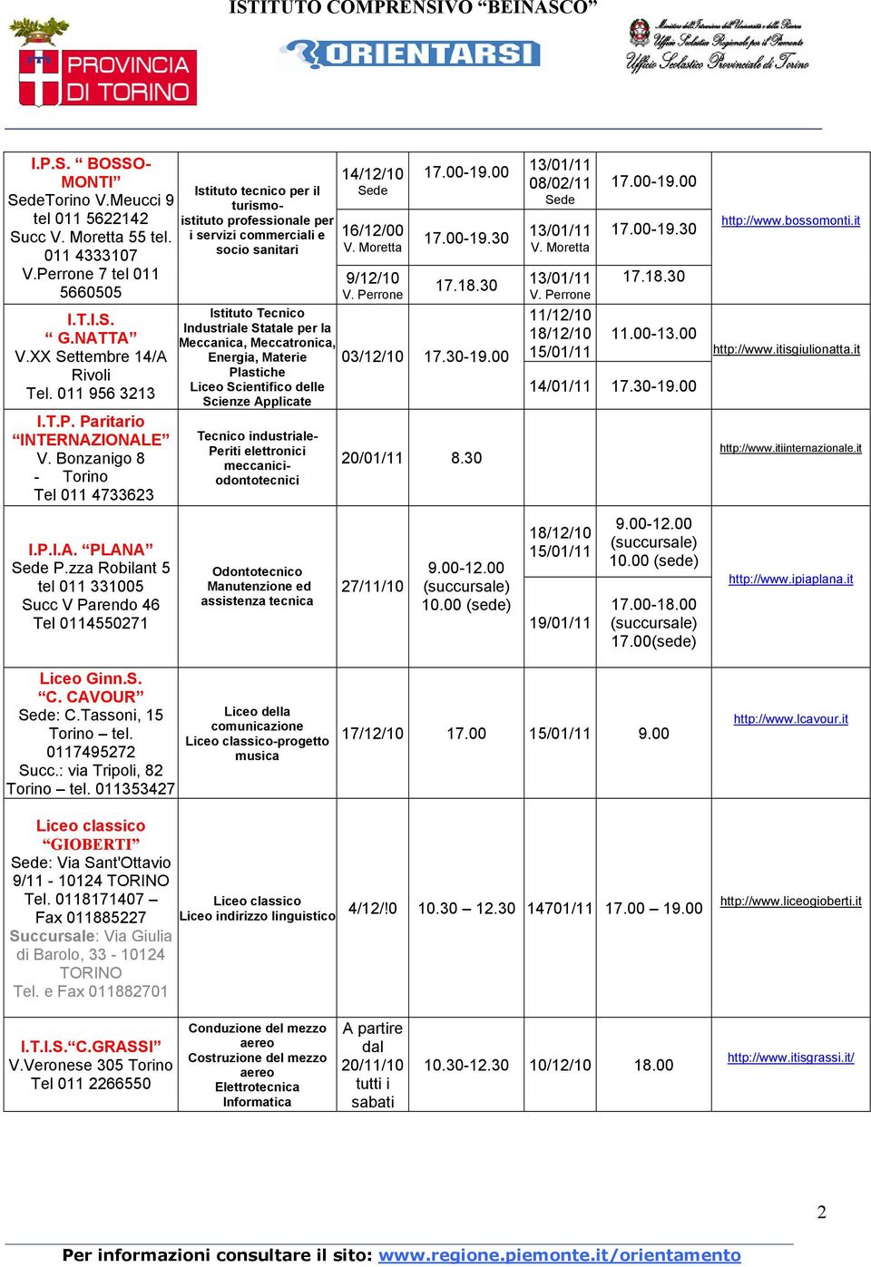 zza Robilant 5 tel 011 331005 Succ V Parendo 46 Tel 0114550271 Istituto tecnico per il turismoistituto professionale per i servizi commerciali e socio sanitari 14/12/10 16/12/00 V. Moretta 9/12/10 V.