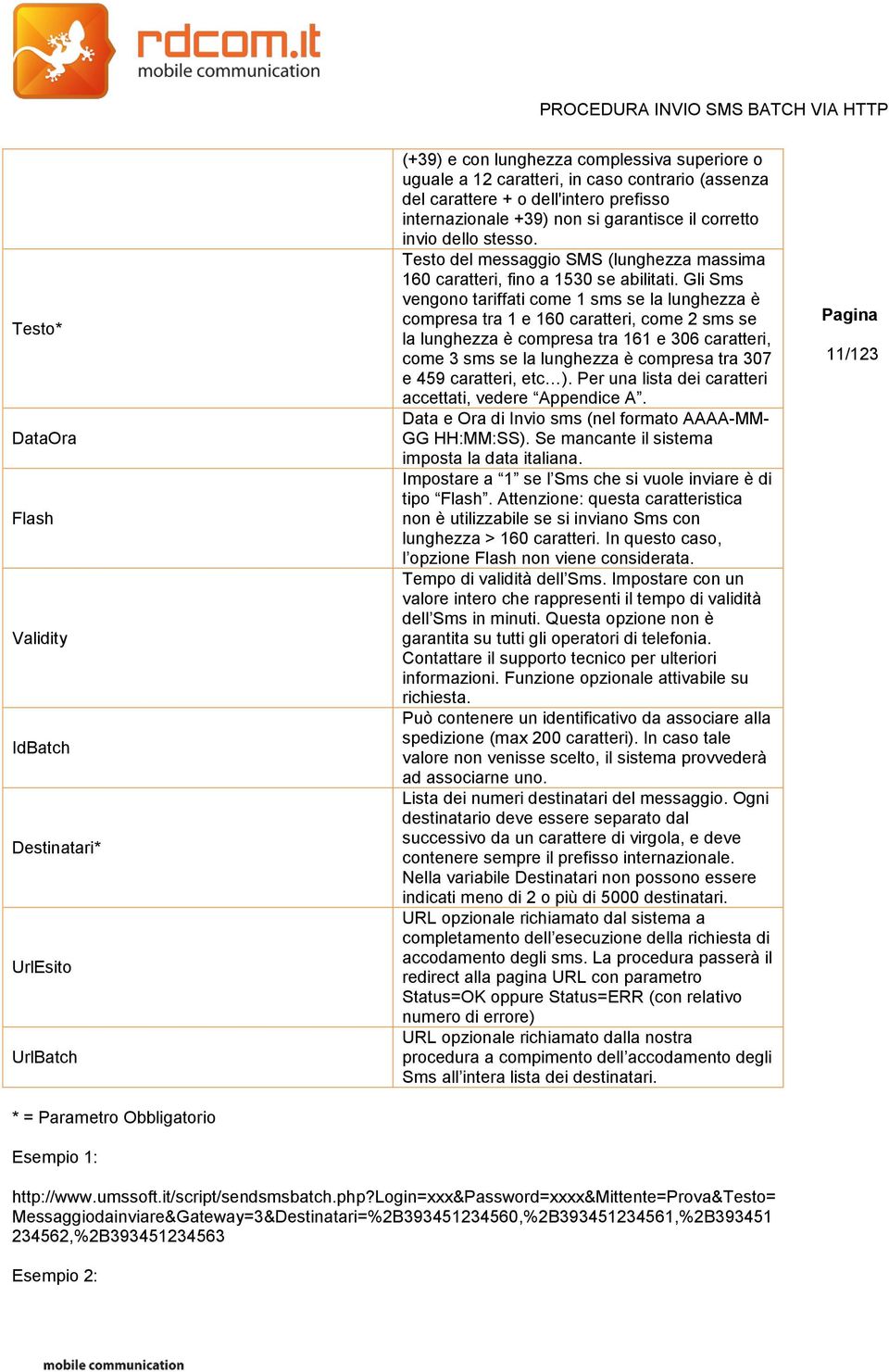 Testo del messaggio SMS (lunghezza massima 160 caratteri, fino a 1530 se abilitati.