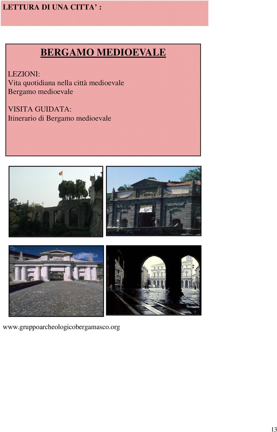 Bergamo medioevale VISITA GUIDATA: Itinerario di
