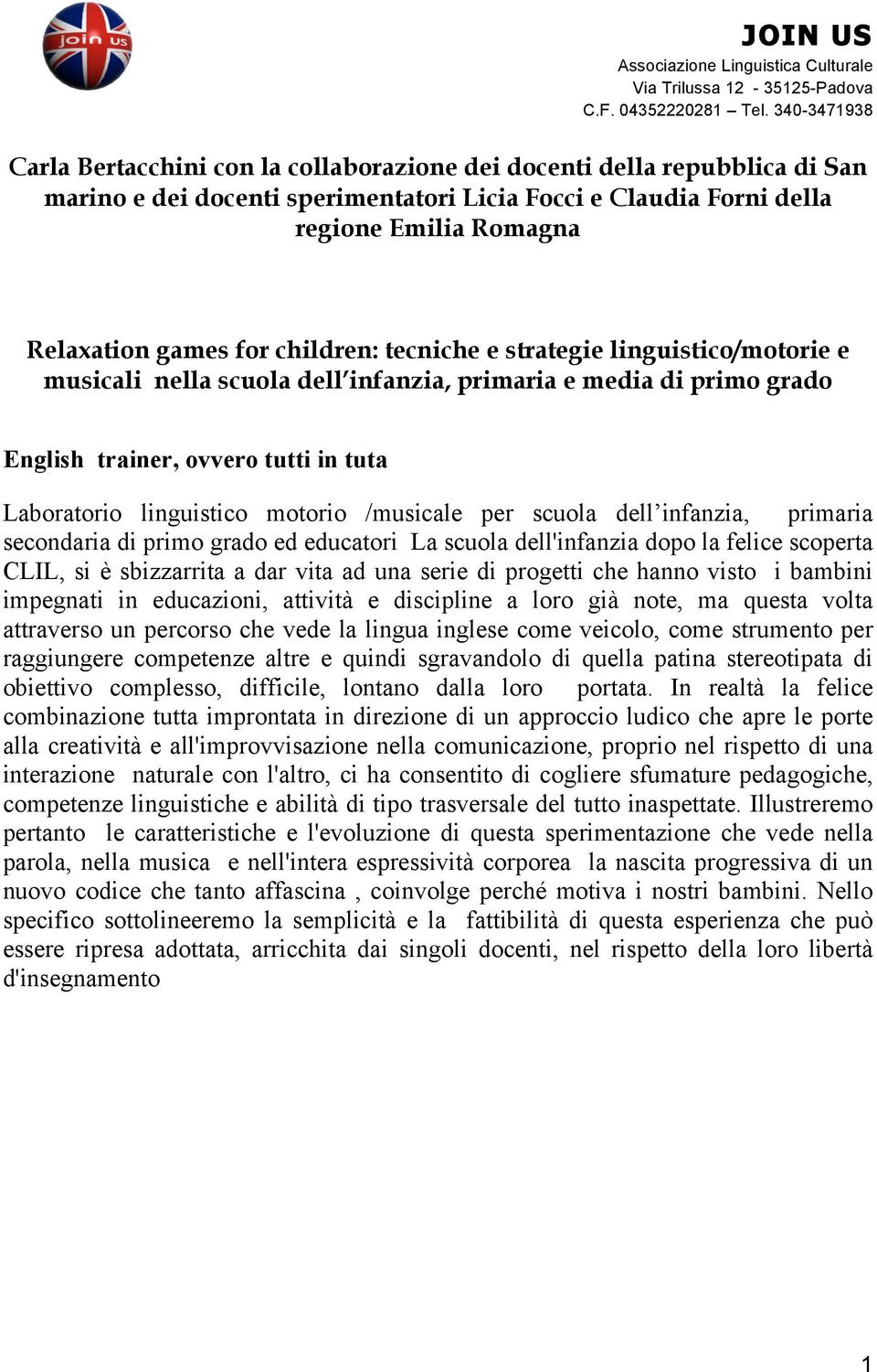 for children: tecniche e strategie linguistico/motorie e musicali nella scuola dell infanzia, primaria e media di primo grado English trainer, ovvero tutti in tuta Laboratorio linguistico motorio