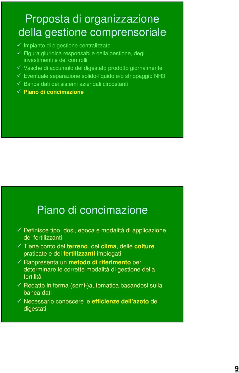 conto del terreno, del clima, delle colture praticate e dei fertilizzanti impiegati Rappresenta un metodo di riferimento per determinare le corrette