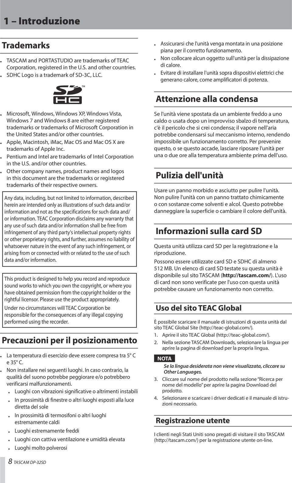 Evitare di installare l'unità sopra dispositivi elettrici che generano calore, come amplificatori di potenza.