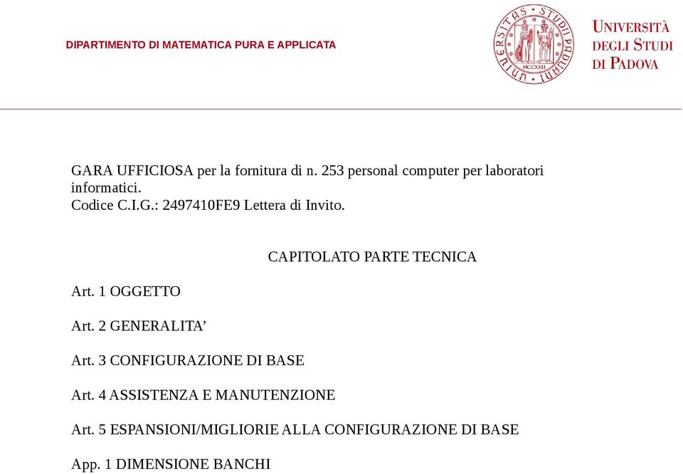 CAPITOLATO PARTE TECNICA Art. 1 OGGETTO Art. 2 GENERALITA Art. 3 CONFIGURAZIONE DI BASE Art.