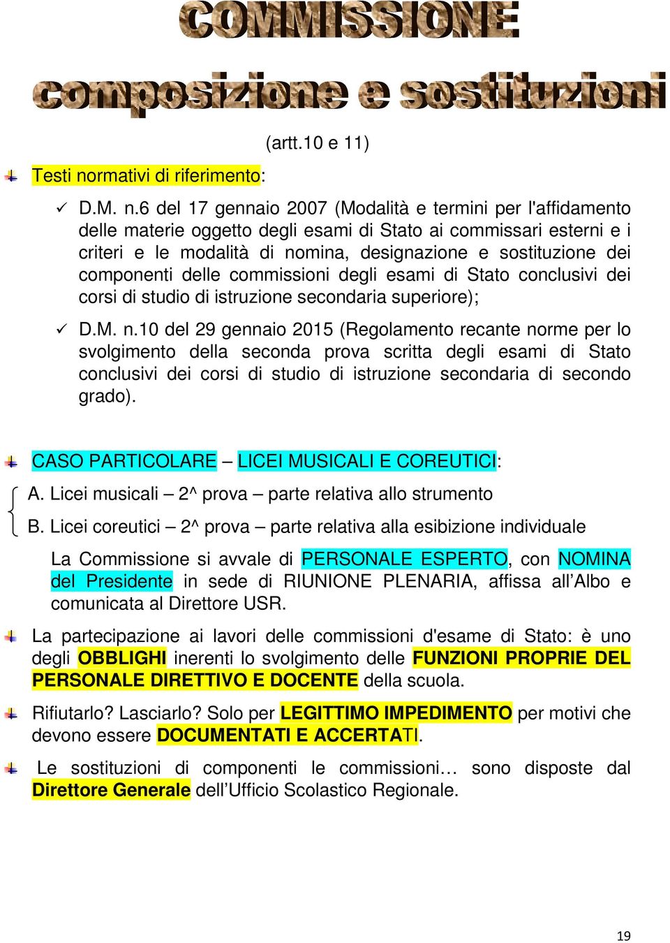 6 del 17 gennaio 2007 (Modalità e termini per l'affidamento delle materie oggetto degli esami di Stato ai commissari esterni e i criteri e le modalità di nomina, designazione e sostituzione dei