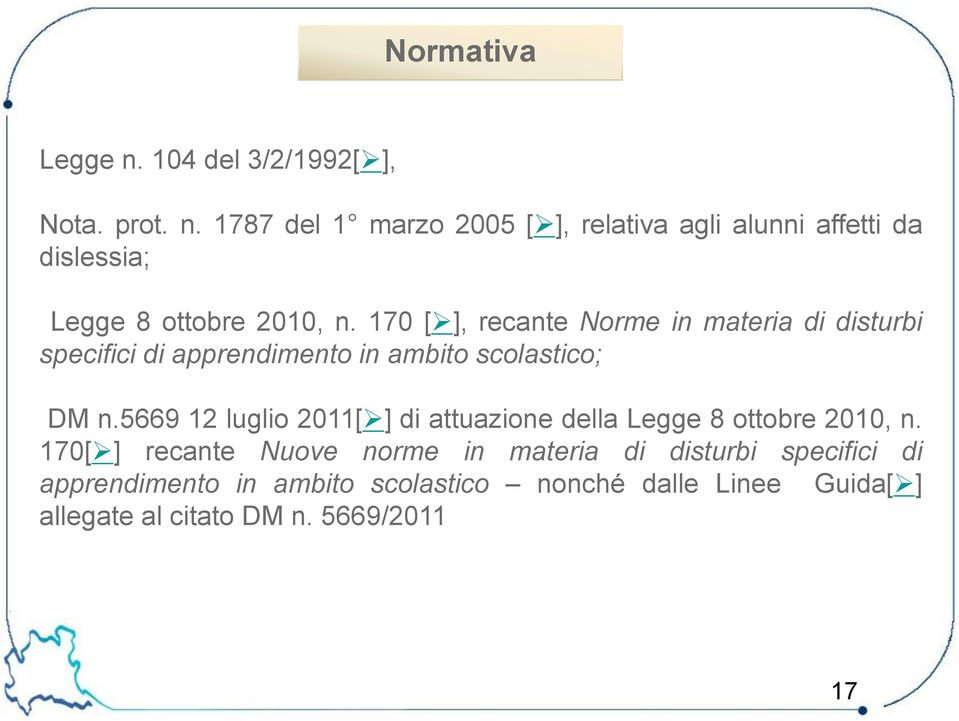 5669 12 luglio 2011[ ] di attuazione della Legge 8 ottobre 2010, n.