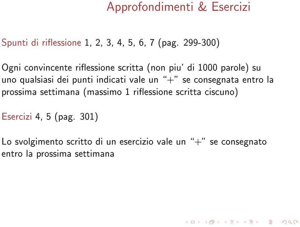 indicati vale un \+" se consegnata entro la prossima settimana (massimo 1 riessione scritta