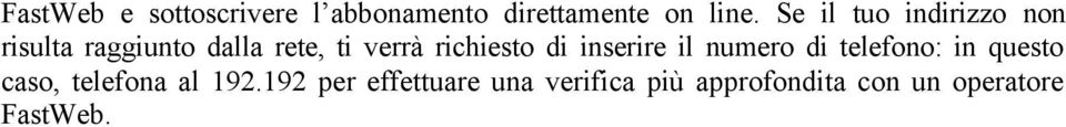 richiesto di inserire il numero di telefono: in questo caso,