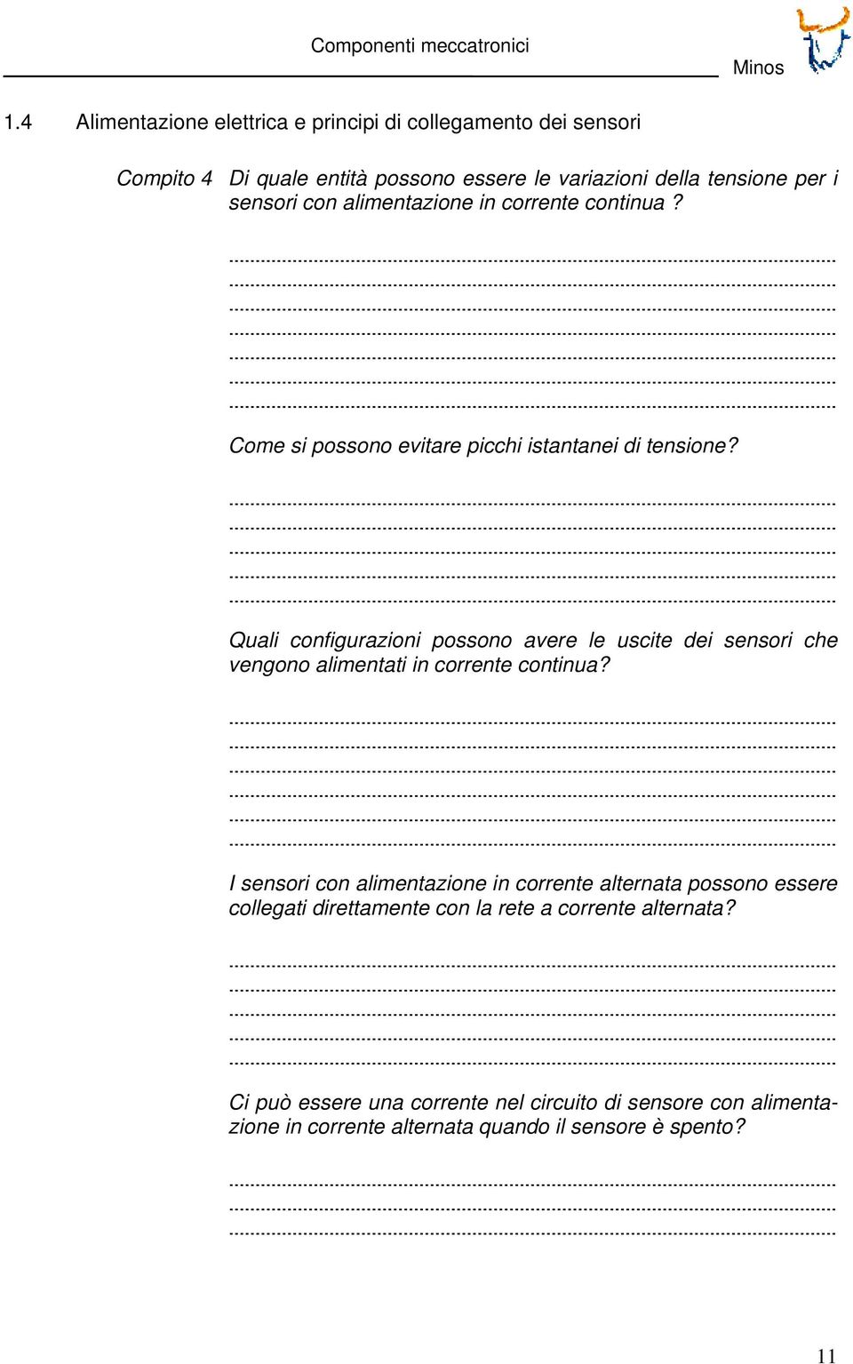 alimentazione in corrente continua? Come si possono evitare picchi istantanei di tensione?