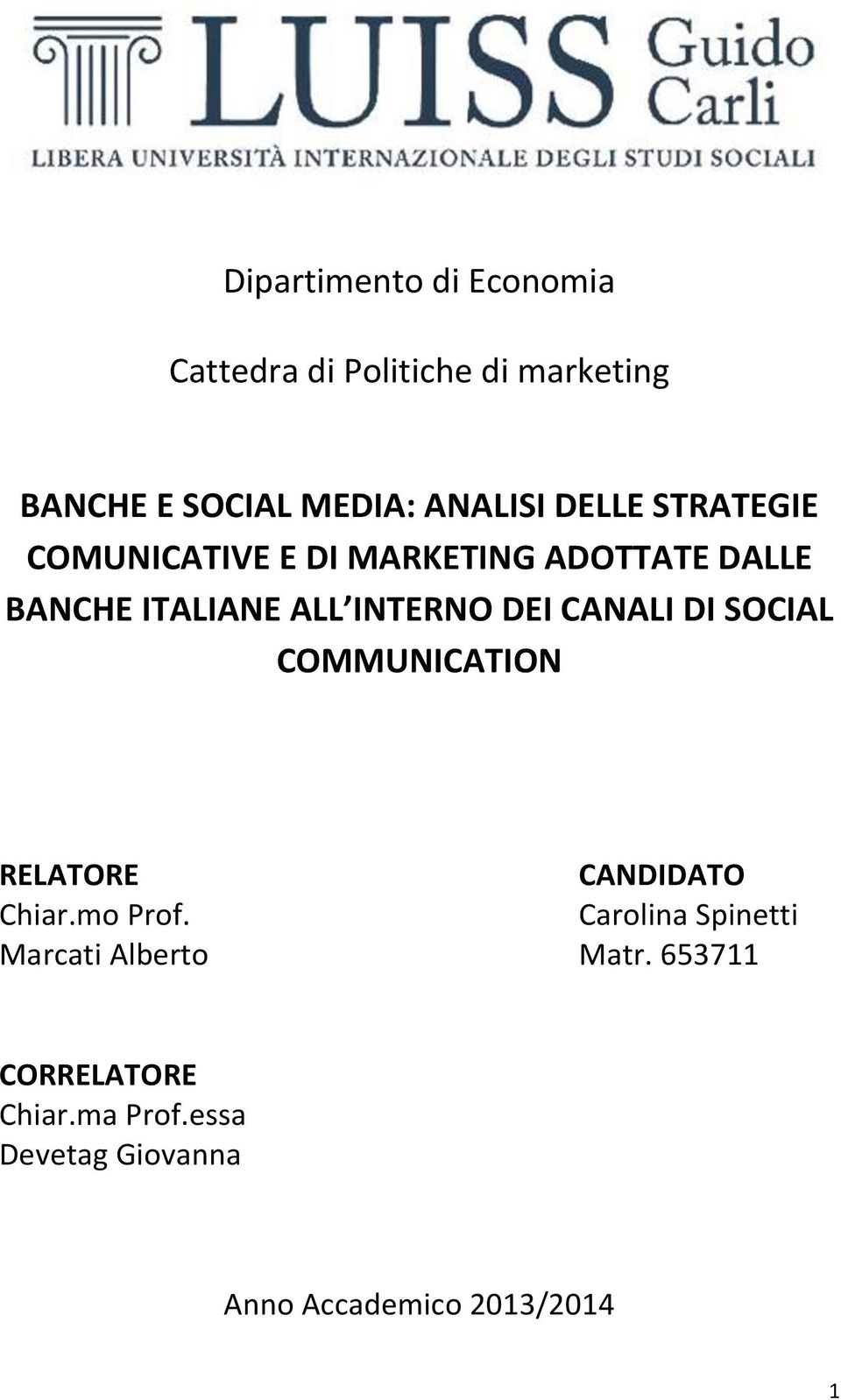 CANALI DI SOCIAL COMMUNICATION RELATORE CANDIDATO Chiar.mo Prof.