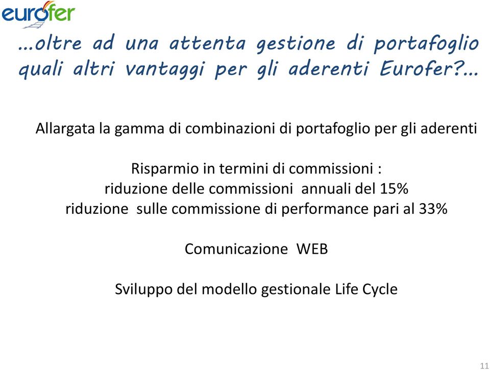 Allargata la gamma di combinazioni di portafoglio per gli aderenti Risparmio in termini