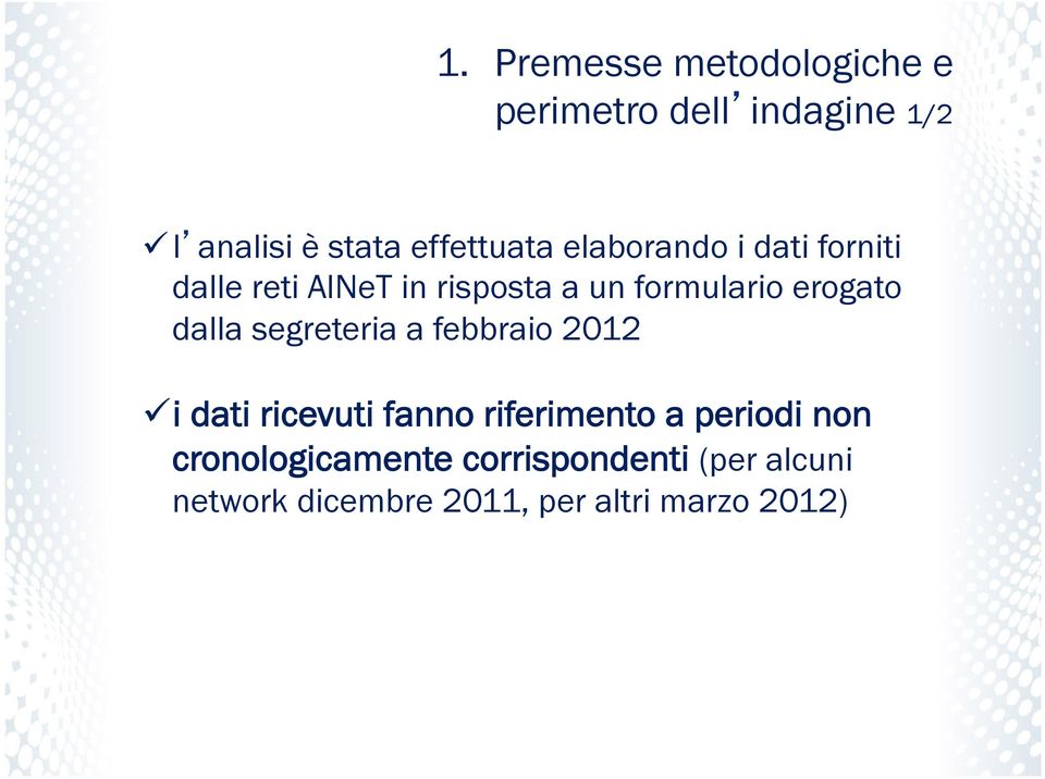 erogato dalla segreteria a febbraio 2012 i dati ricevuti fanno riferimento a