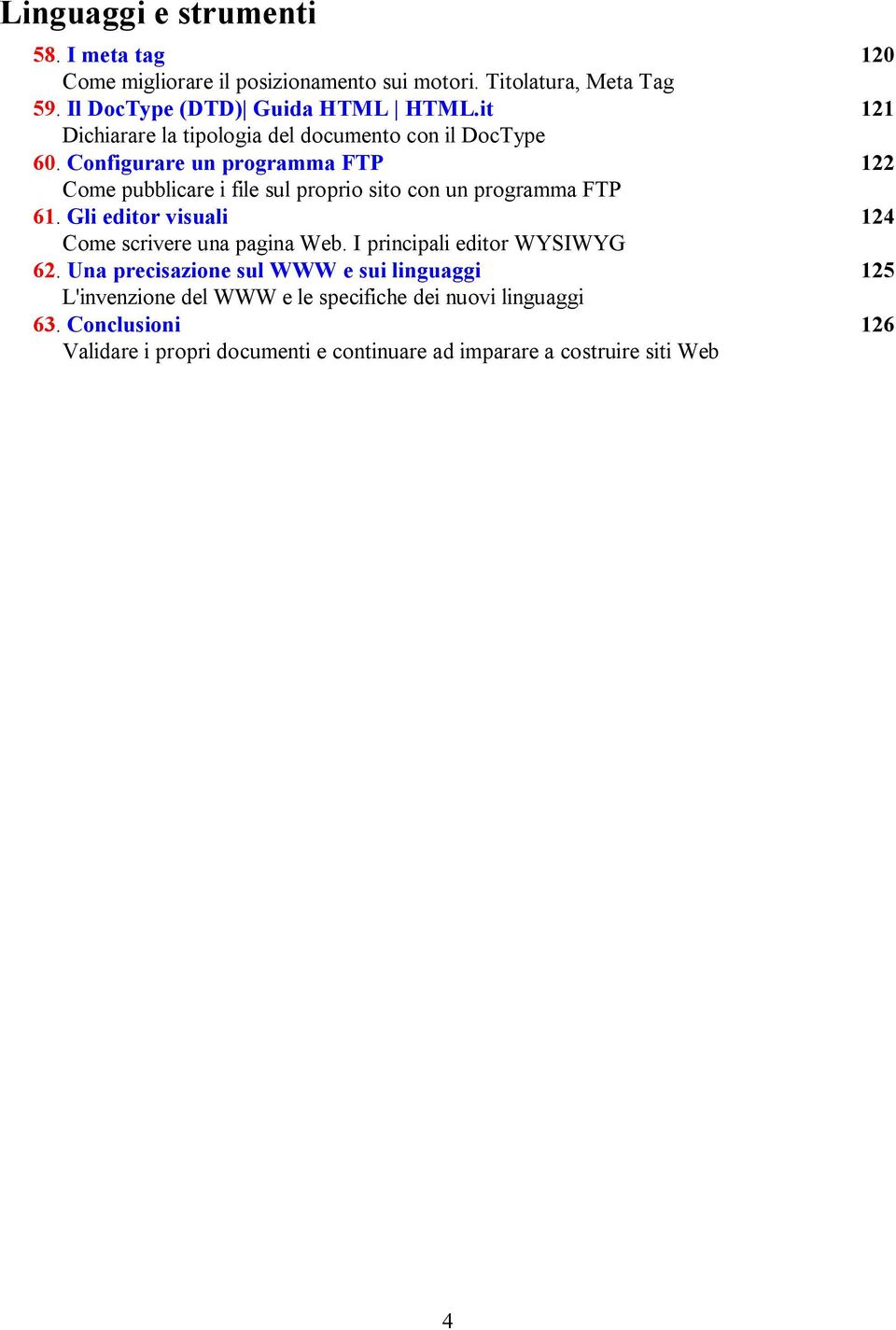 Configurare un programma FTP 122 Come pubblicare i file sul proprio sito con un programma FTP 61.