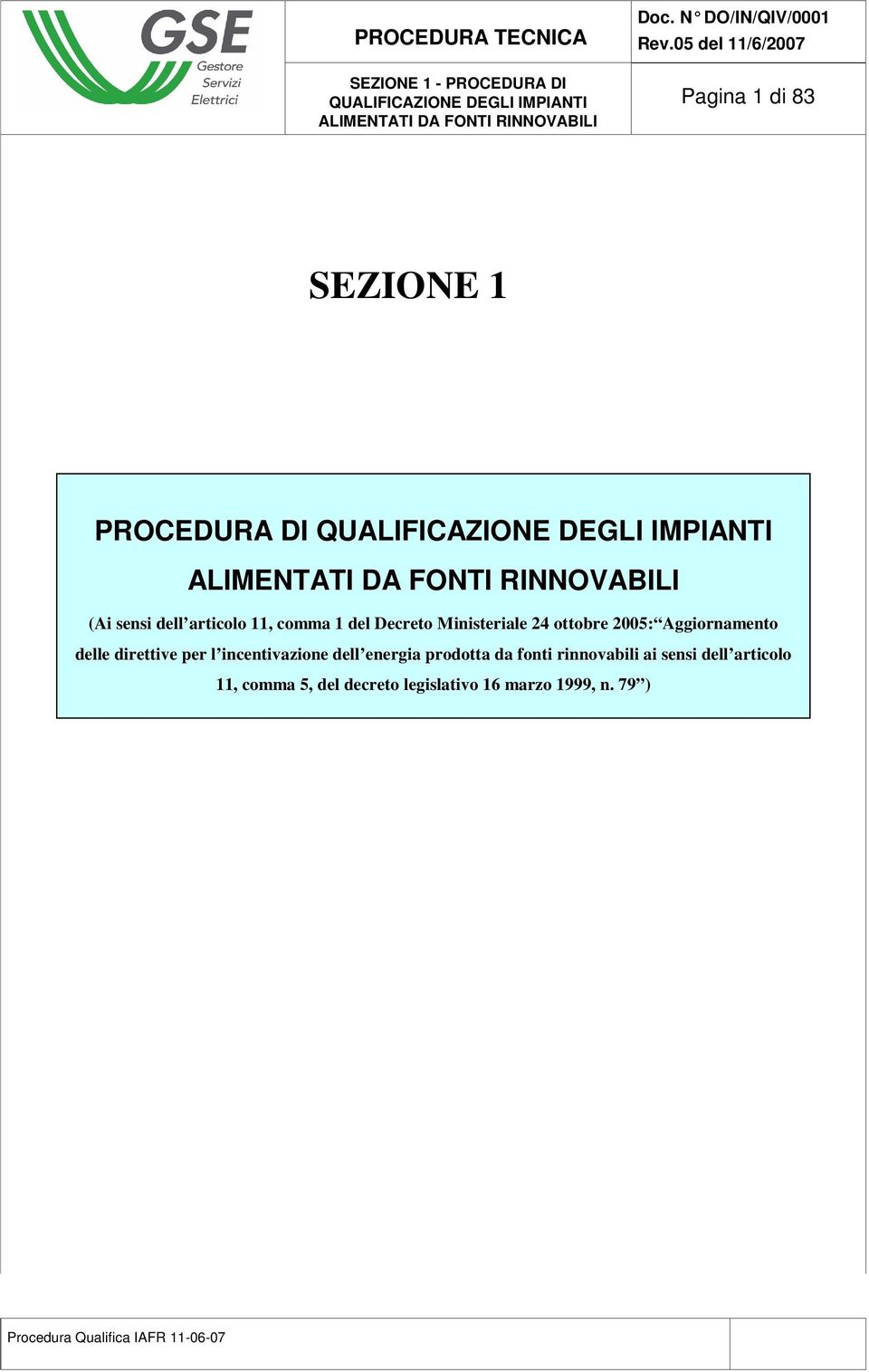 Aggiornamento delle direttive per l incentivazione dell energia prodotta da fonti rinnovabili ai sensi