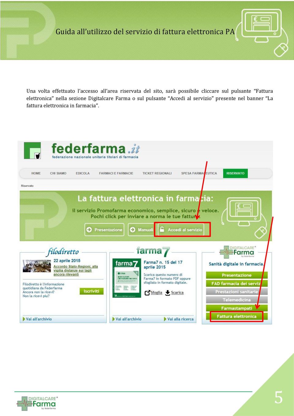 nella sezione Digitalcare Farma o sul pulsante Accedi al