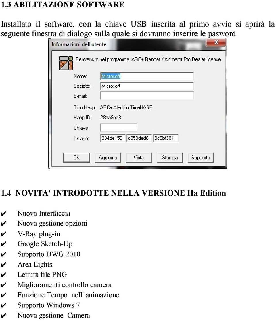 4 NOVITA' INTRODOTTE NELLA VERSIONE IIa Edition Nuova Interfaccia Nuova gestione opzioni V-Ray plug-in Google