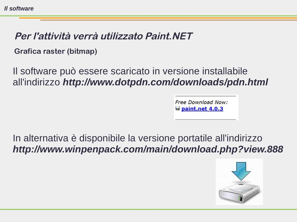 installabile all'indirizzo http://www.dotpdn.com/downloads/pdn.