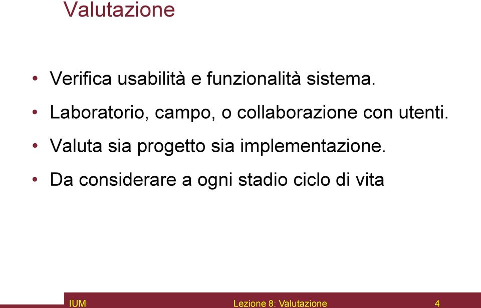 Valuta sia progetto sia implementazione.