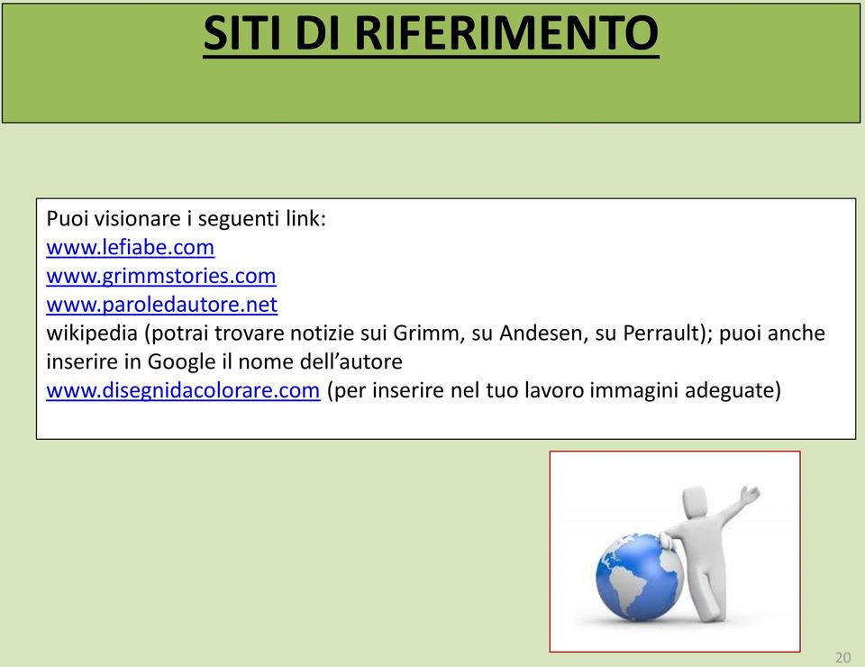 net wikipedia (potrai trovare notizie sui Grimm, su Andesen, su Perrault);