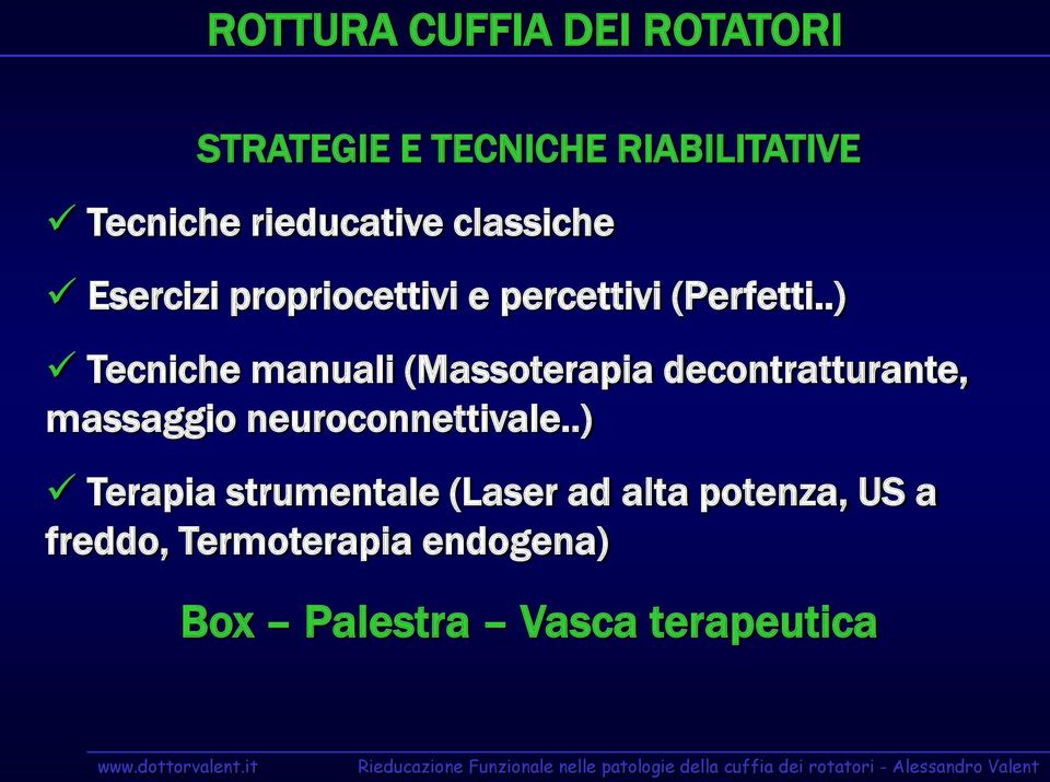 .) Tecniche manuali (Massoterapia decontratturante, massaggio neuroconnettivale.