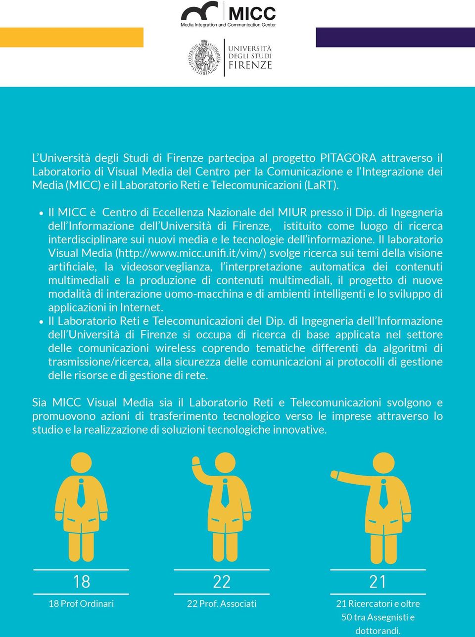 di Ingegneria dell Informazione dell Università di Firenze, istituito come luogo di ricerca interdisciplinare sui nuovi media e le tecnologie dell informazione.