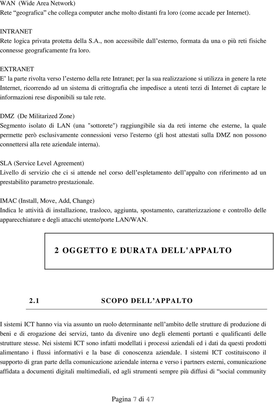 di Internet di captare le informazioni rese disponibili su tale rete.