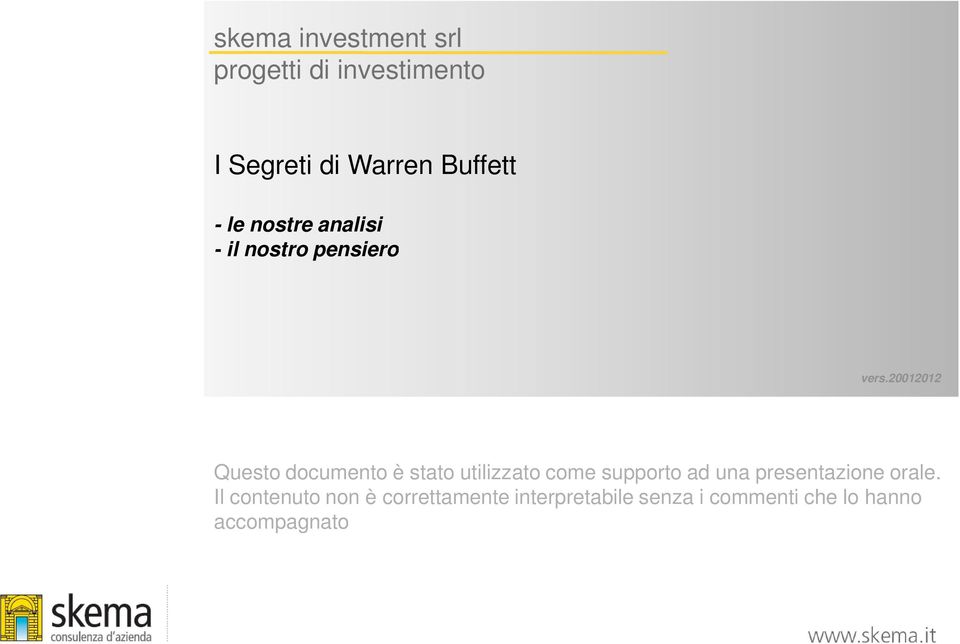 20012012 Questo documento è stato utilizzato come supporto ad una