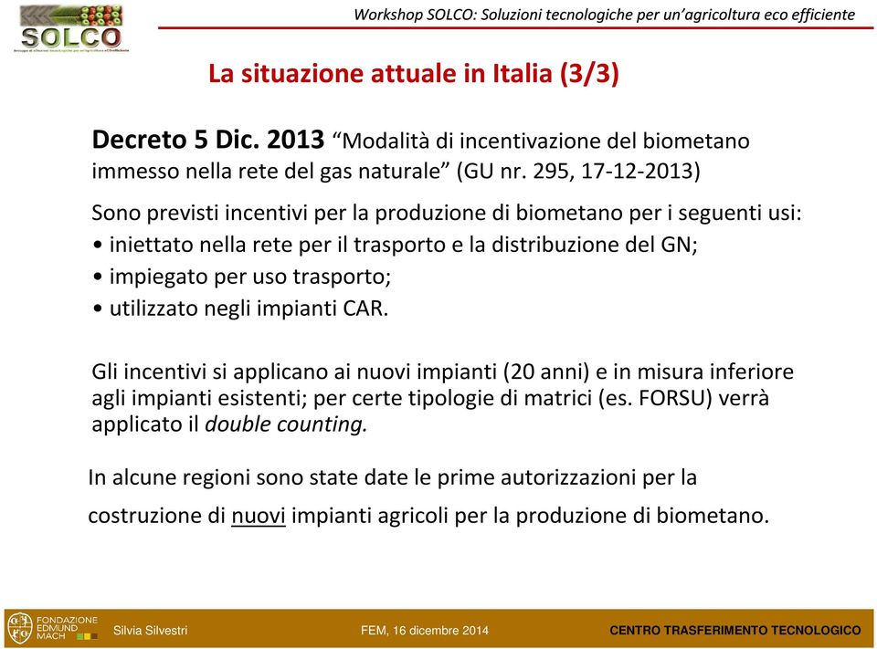 uso trasporto; utilizzato negli impianti CAR.