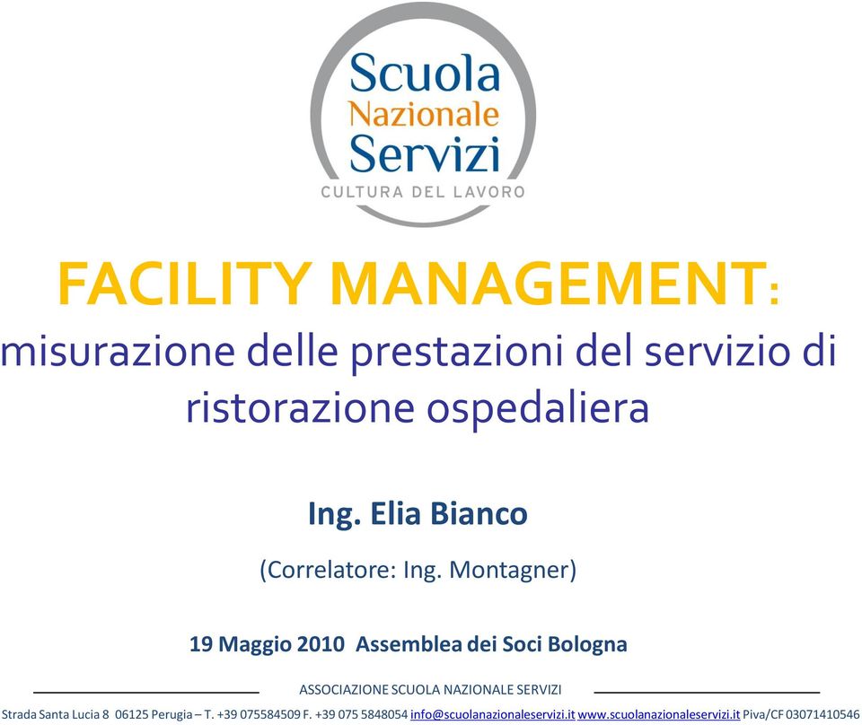 Montagner) 19 Maggio 2010 Assemblea dei Soci Bologna ASSOCIAZIONE SCUOLA NAZIONALE SERVIZI