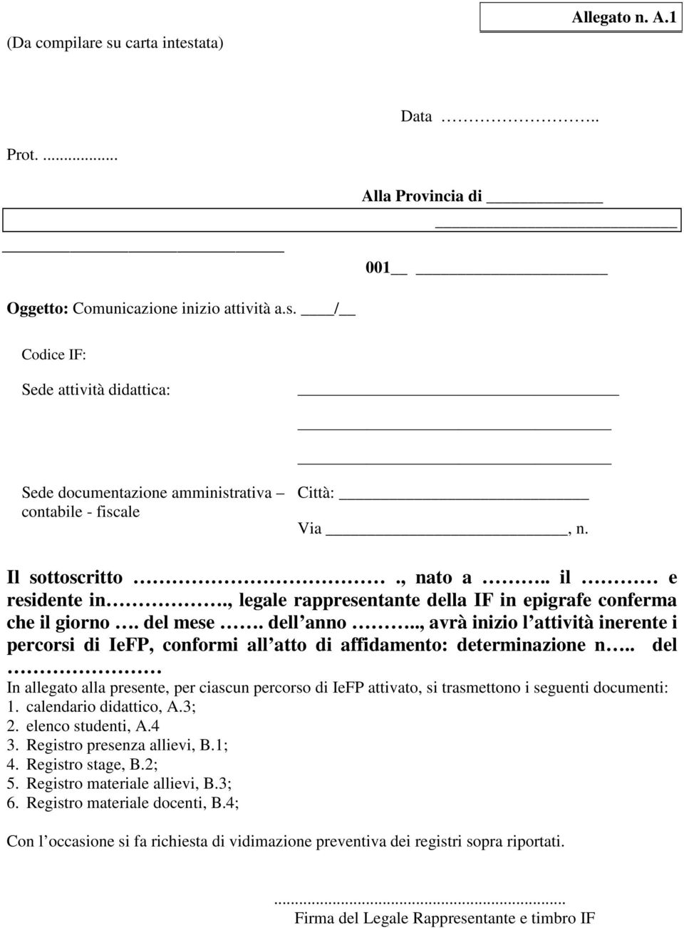 ., avrà inizio l attività inerente i percorsi di IeFP, conformi all atto di affidamento: determinazione n.