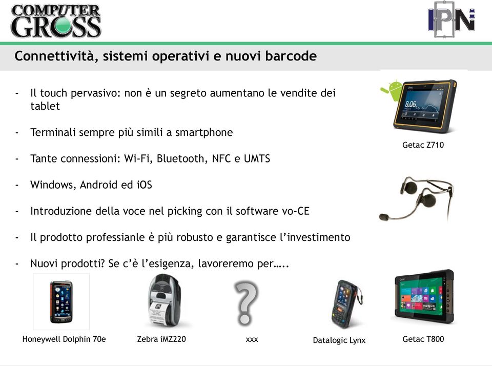 ios - Introduzione della voce nel picking con il software vo-ce - Il prodotto professianle è più robusto e garantisce l