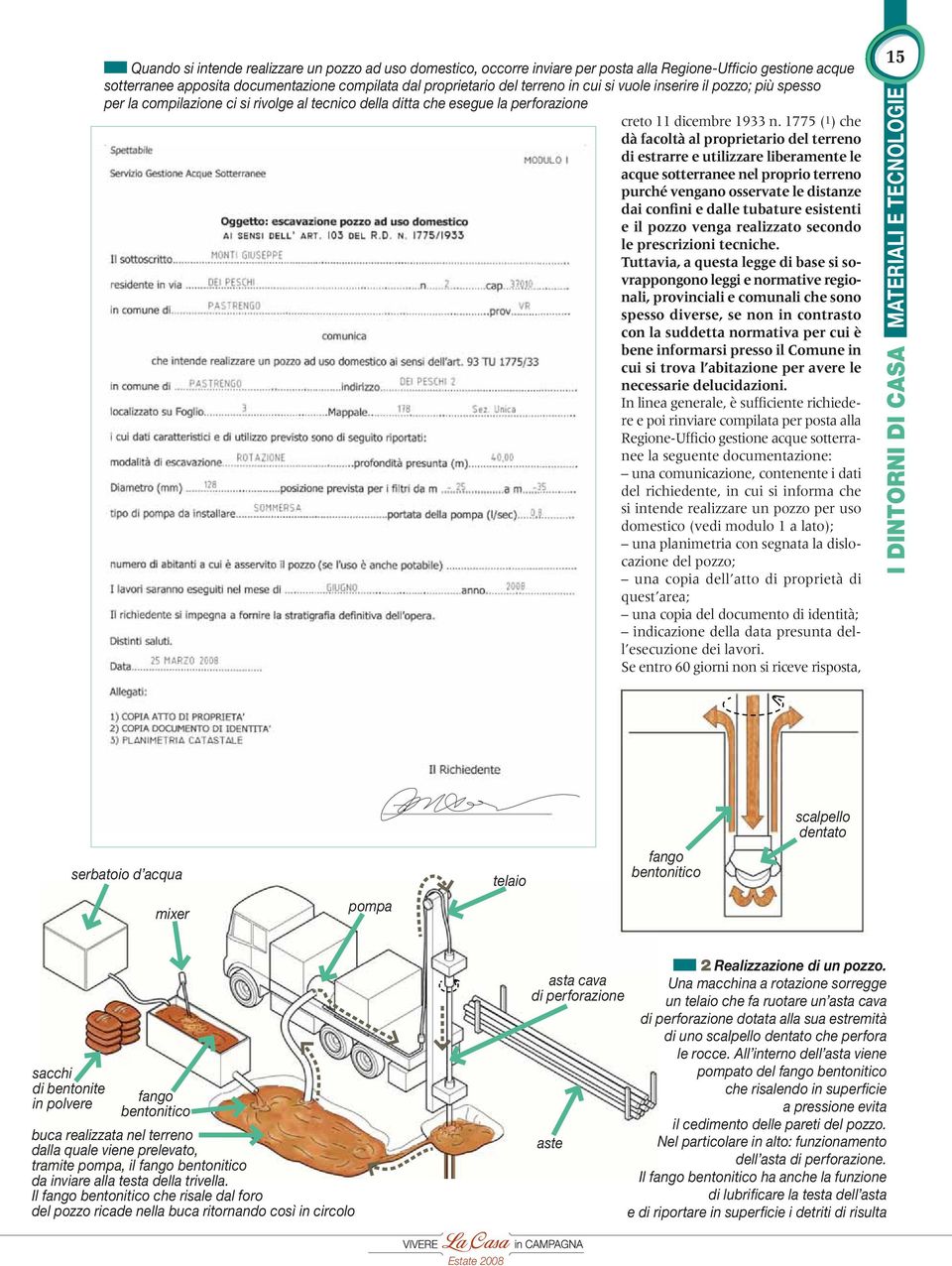 1775 (1) che dà facoltà al proprietario del terreno di estrarre e utilizzare liberamente le acque sotterranee nel proprio terreno purché vengano osservate le distanze dai confini e dalle tubature