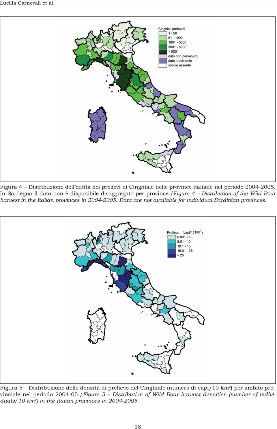 Data are not available for individual Sardinian provinces.