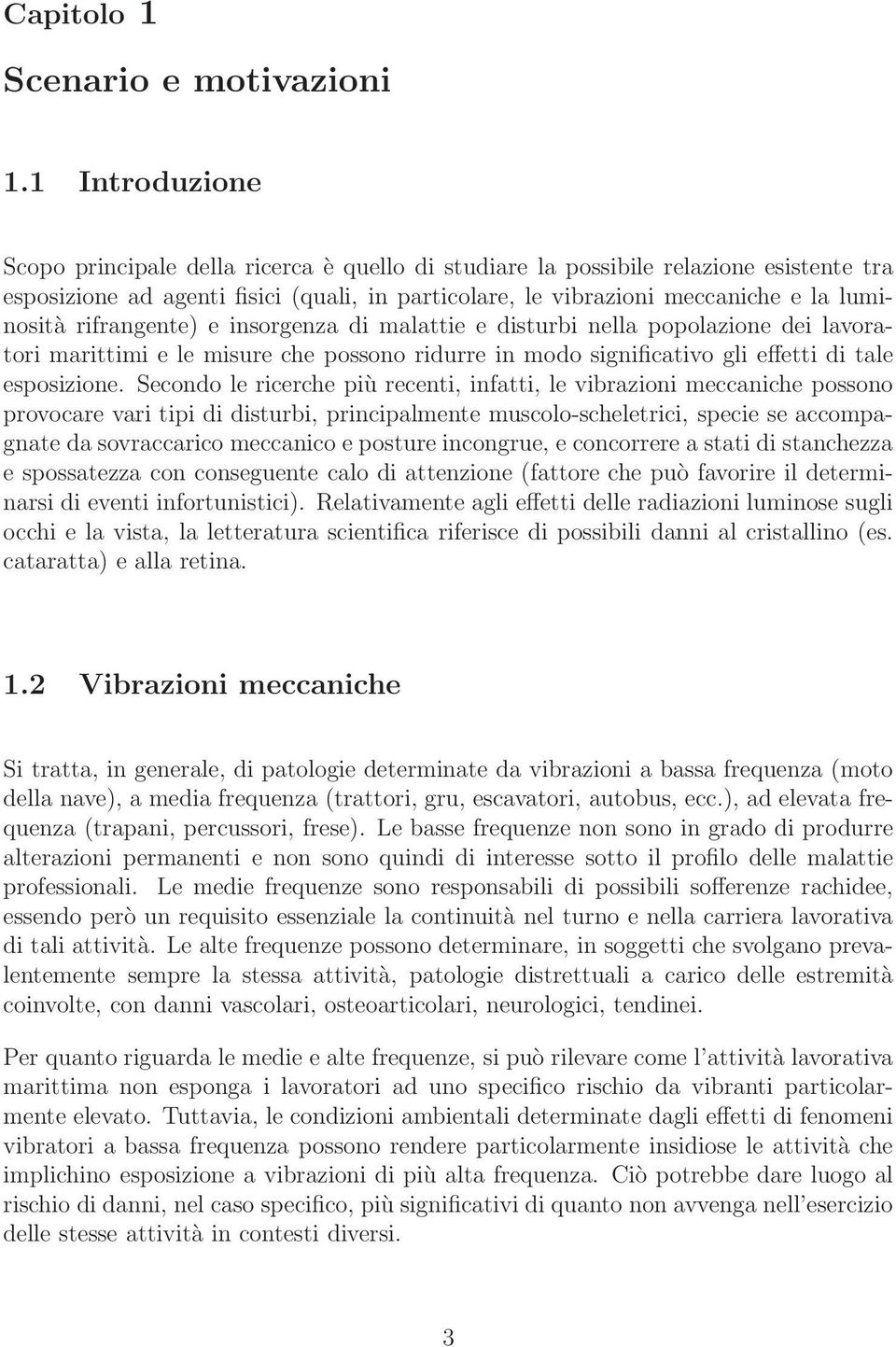 rifrangente) e insorgenza di malattie e disturbi nella popolazione dei lavoratori marittimi e le misure che possono ridurre in modo significativo gli effetti di tale esposizione.