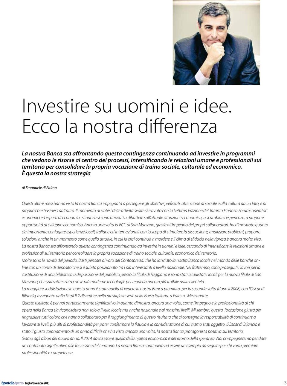 professionali sul territorio per consolidare la propria vocazione di traino sociale, culturale ed economico.