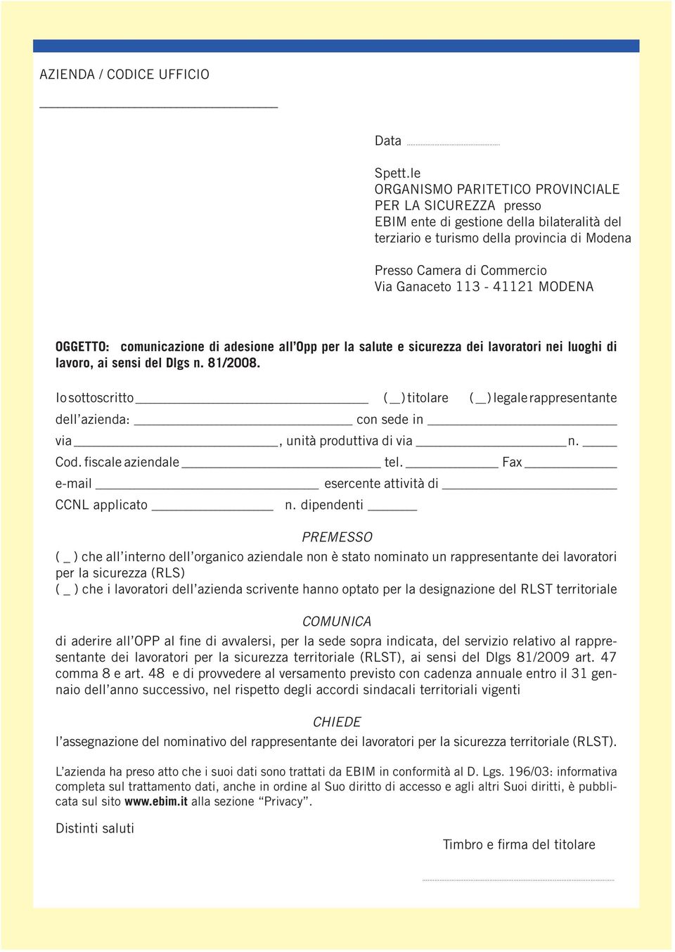 113-41121 MODENA OGGETTO: comunicazione di adesione all Opp per la salute e sicurezza dei lavoratori nei luoghi di lavoro, ai sensi del Dlgs n. 81/2008.