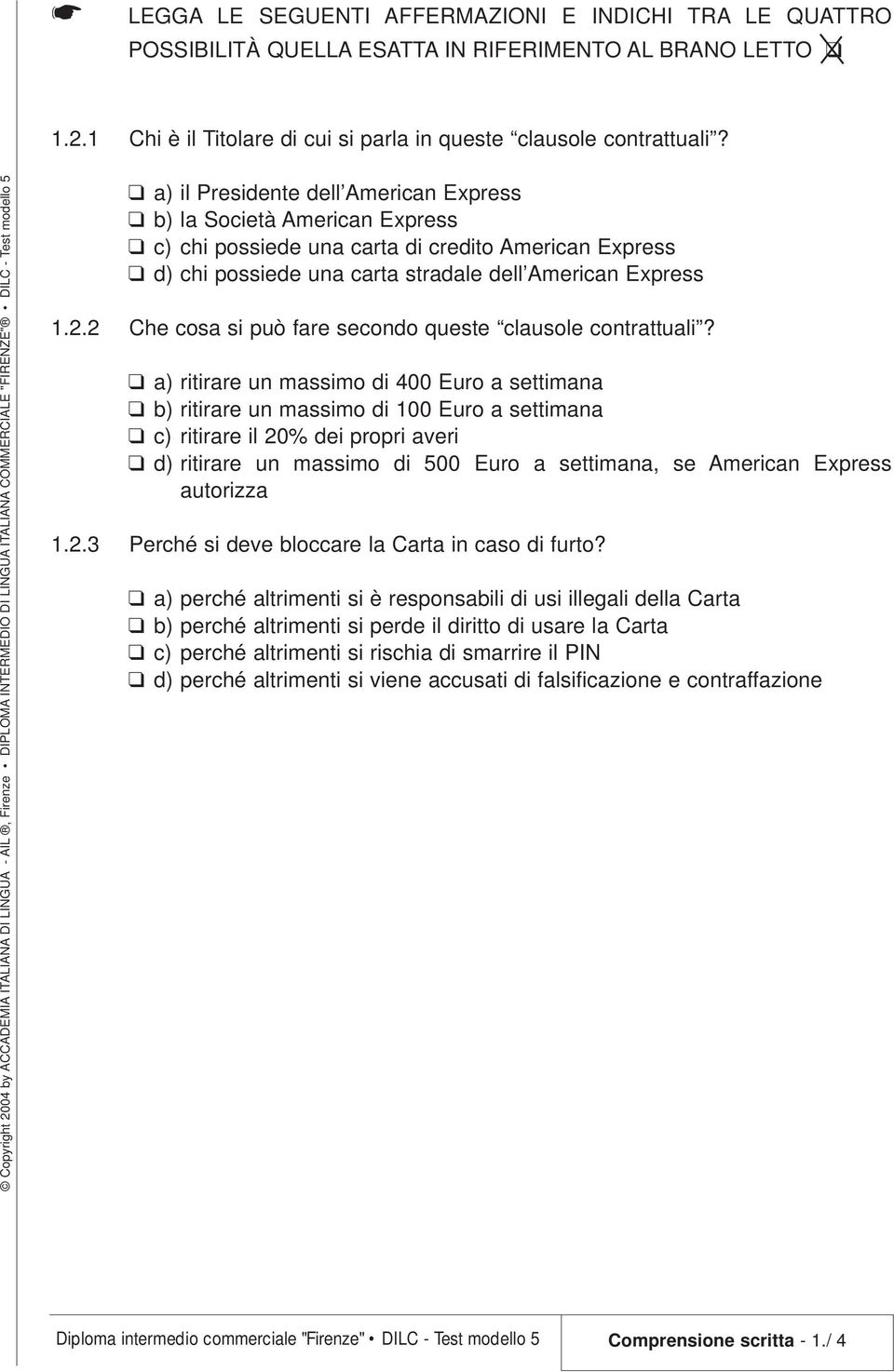 2 Che cosa si può fare secondo queste clausole contrattuali?