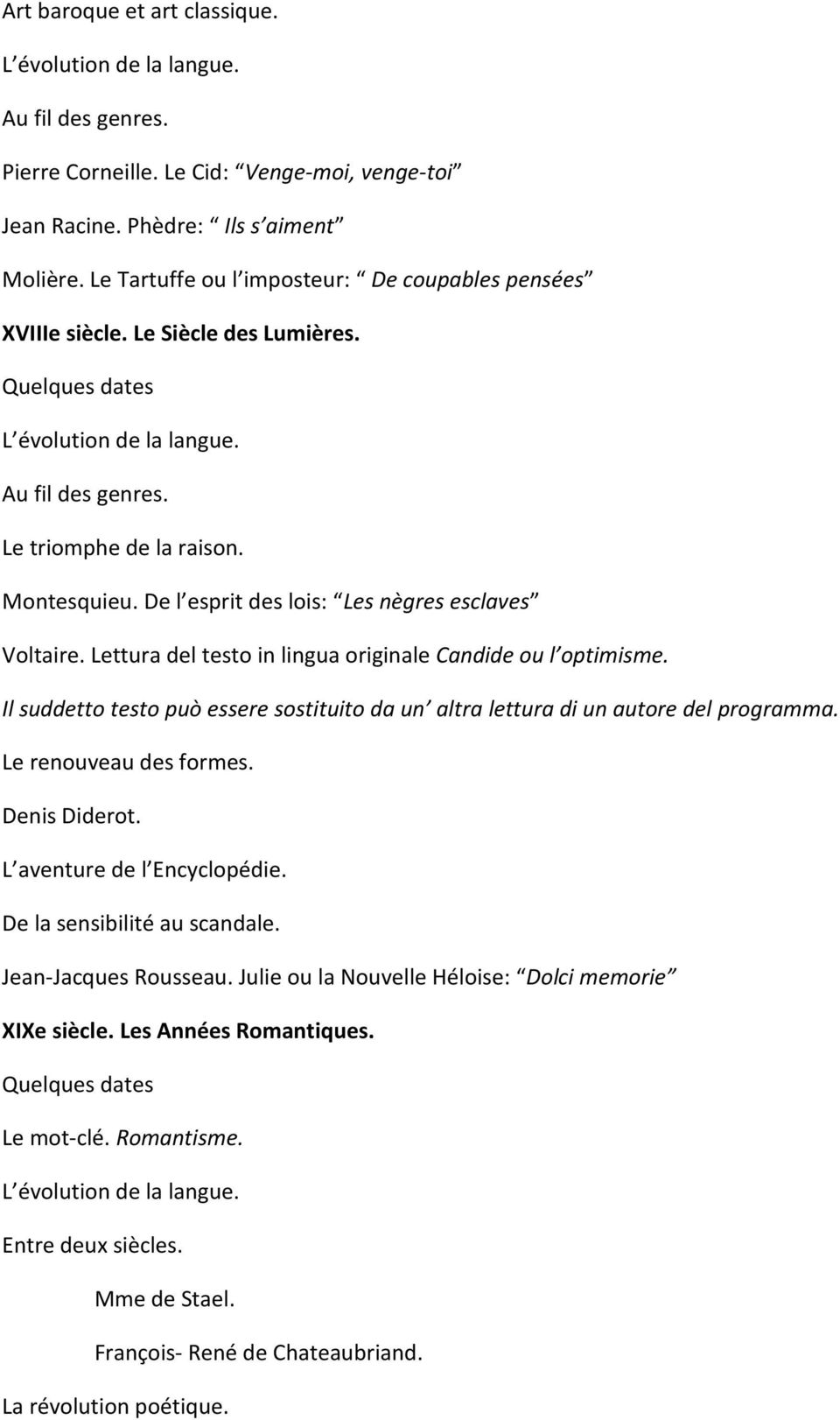 De l esprit des lois: Les nègres esclaves Voltaire. Lettura del testo in lingua originale Candide ou l optimisme.