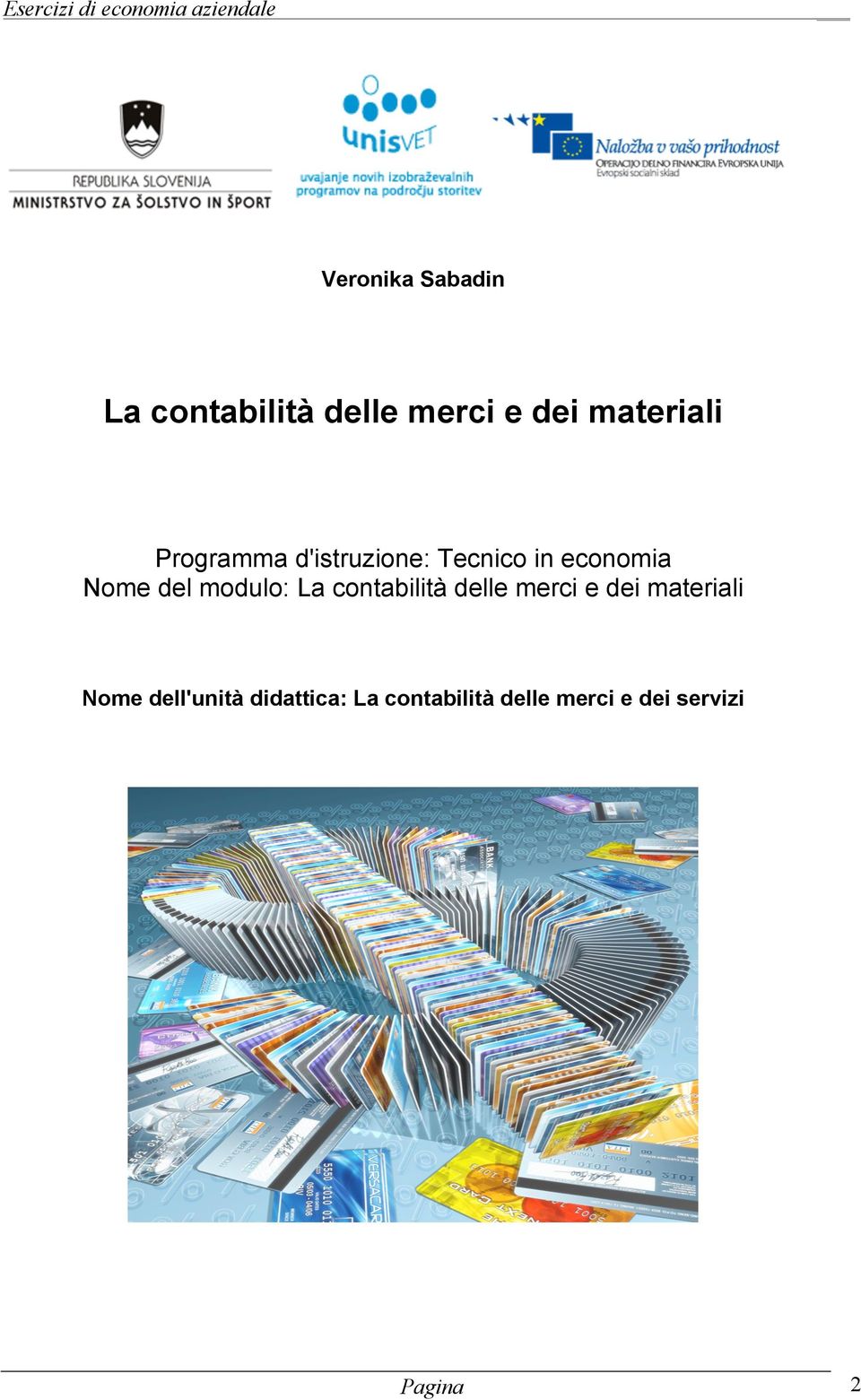 economia Nome del modulo: La contabilità delle merci e dei